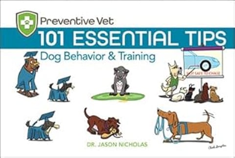 101 Essential Tips: Dog Behavior & Training.
