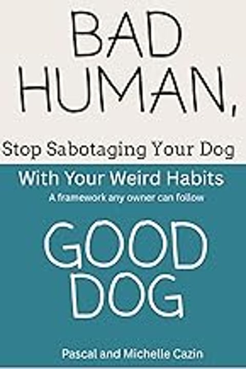 A book about how to stop sabotaging your dog.