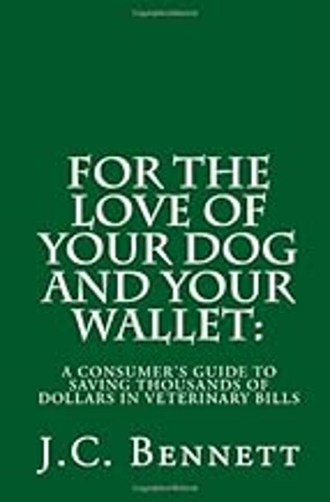 A book cover that says "For the Love of Your Dog and Your Wallet".
