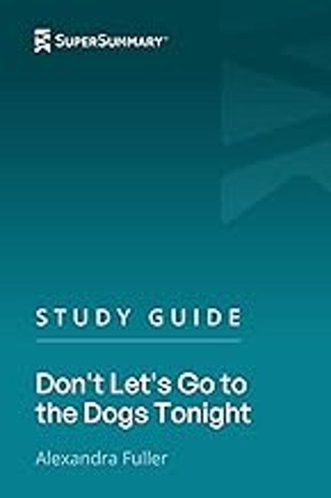 Study Guide: Don't Let's Go to the Dogs Tonight.
