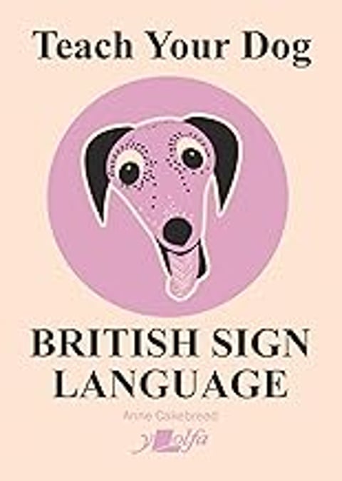 A book titled Teach Your Dog British Sign Language.
